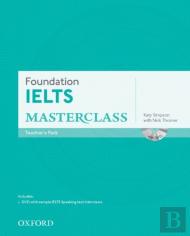 Foundation Ielts Masterclass: Teacher'S Pack