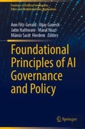 Foundational Principles Of Ai Governance And Policy