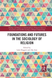 Foundations And Futures In The Sociology Of Religion