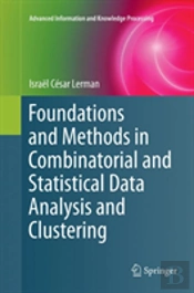 Foundations And Methods In Combinatorial And Statistical Data Analysis And Clustering