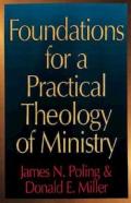 Foundations For A Practical Theology Of Ministry