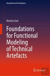 Foundations For Functional Modeling Of Technical Artefacts