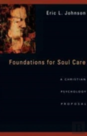 Foundations For Soul Care Â€“ A Christian Psychology Proposal