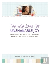 Foundations For Unshakable Joy(Tm)