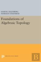 Foundations Of Algebraic Topology