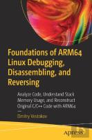 Foundations Of Arm64 Linux Debugging, Disassembling, And Reversing