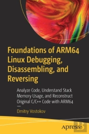 Foundations Of Arm64 Linux Debugging, Disassembling, And Reversing