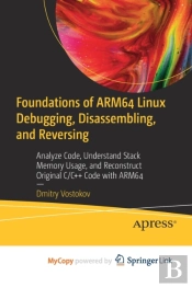 Foundations Of Arm64 Linux Debugging, Disassembling, And Reversing