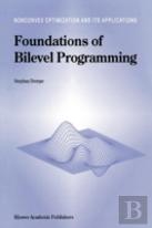 Foundations Of Bilevel Programming