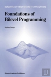 Foundations Of Bilevel Programming