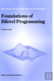 Foundations Of Bilevel Programming