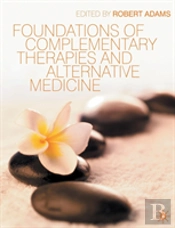 Foundations Of Complementary Therapies And Alternative Medicine