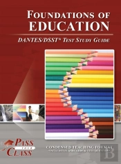 Foundations Of Education Dantes/Dsst Test Study Guide