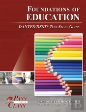Foundations Of Education Dantes/Dsst Test Study Guide