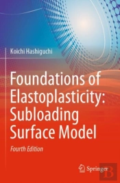 Foundations Of Elastoplasticity: Subloading Surface Model