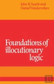 Foundations Of Illocutionary Logic