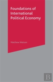 Foundations Of International Political Economy