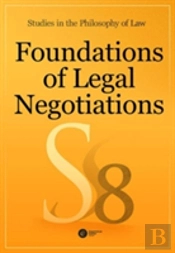 Foundations Of Legal Negotiations: Studies In The Philosophy Of Law