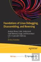 Foundations Of Linux Debugging, Disassembling, And Reversing