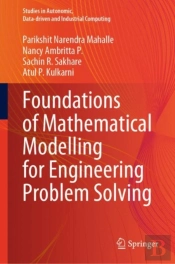 Foundations Of Mathematical Modelling For Engineering Problem Solving