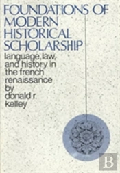 Foundations Of Modern Historical Scholarship