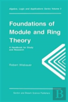 Foundations Of Module And Ring Theory
