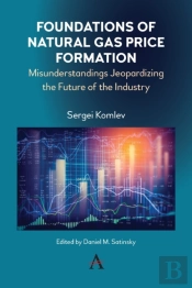 Foundations Of Natural Gas Price Formation