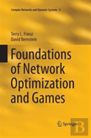 Foundations Of Network Optimization And Games