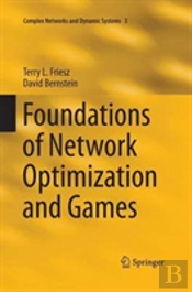 Foundations Of Network Optimization And Games