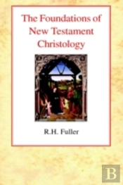 Foundations Of New Testament Christology