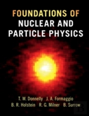 Foundations Of Nuclear And Particle Physics