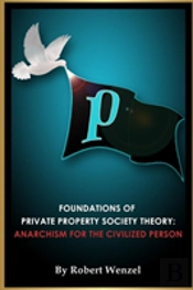 Foundations Of Private Property Society Theory