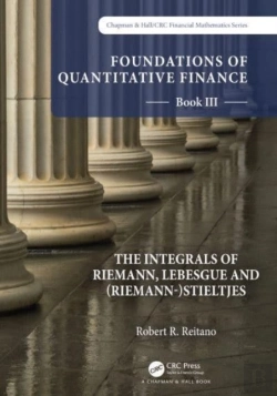 Bertrand.pt - Foundations Of Quantitative Finance: Book Iii. The Integrals Of Riemann, Lebesgue And (Riemann-)Stieltjes