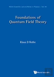 Foundations Of Quantum Field Theory