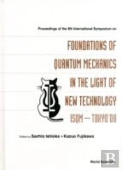 Foundations Of Quantum Mechanics In The Light Of New Technology: Isqm-Tokyo '08 - Proceedings Of The 9th International Symposium