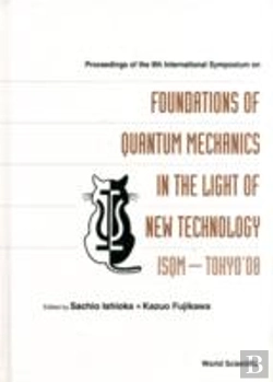 Bertrand.pt - Foundations Of Quantum Mechanics In The Light Of New Technology: Isqm-Tokyo '08 - Proceedings Of The 9th International Symposium