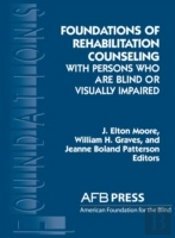 Foundations Of Rehabilitation Counseling With Persons Who Are Blind