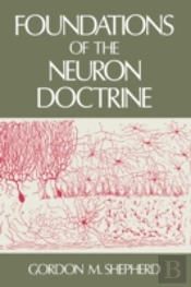 Foundations Of The Neuron Doctrine