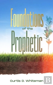 Foundations Of The Prophetic   (2nd Edition)