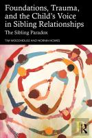 Foundations, Trauma, And The Child'S Voice In Sibling Relationships