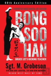 Founder Of Mixed Martial Art Hapkido - Bong Soo Han - Bruce Lee'S Kicking Teacher