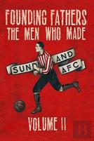 Founding Fathers - The Men Who Made Sunderland Afc