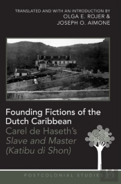 Founding Fictions Of The Dutch Caribbean