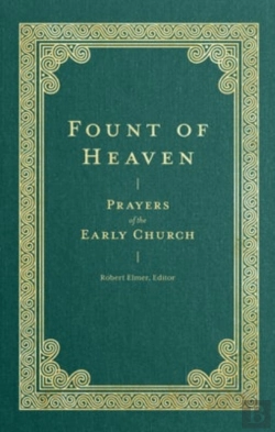Bertrand.pt - Fount Of Heaven Â€“ Prayers Of The Early Church