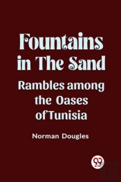 Fountains In The Sandrambles Among The Oases Of Tunisia (Edition2023)