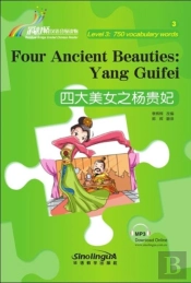 Four Ancient Beauties: Yang Guifei - Rainbow Bridge Graded Chinese Reader, Level 3 : 750 Vocabulary Words