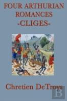 Four Arthurian Romances -Cliges-