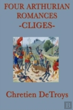 Bertrand.pt - Four Arthurian Romances -Cliges-