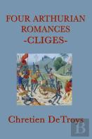 Four Arthurian Romances -Cliges-