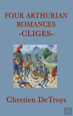 Bertrand.pt - Four Arthurian Romances -Cliges-